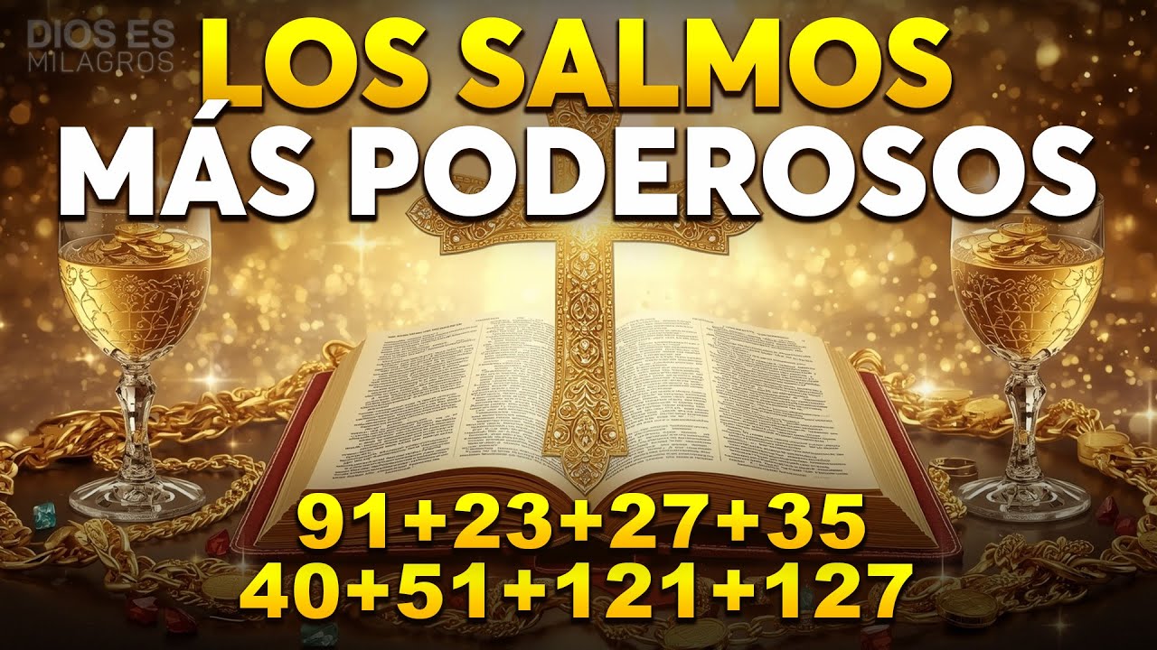 Los Salmos Más Poderosos 91, 23, 27, 35, 40, 51, 121, 127 Con Oración Poderosa Biblia Hablada