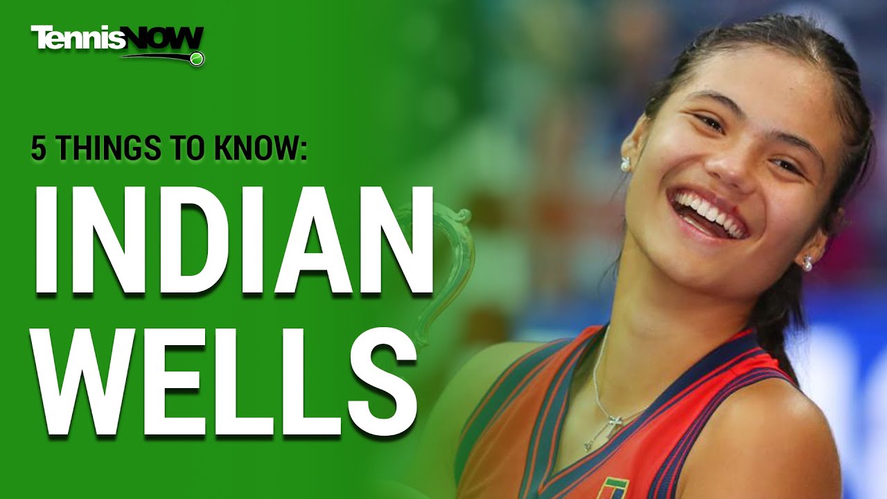 5 Things To Know for Indian Wells