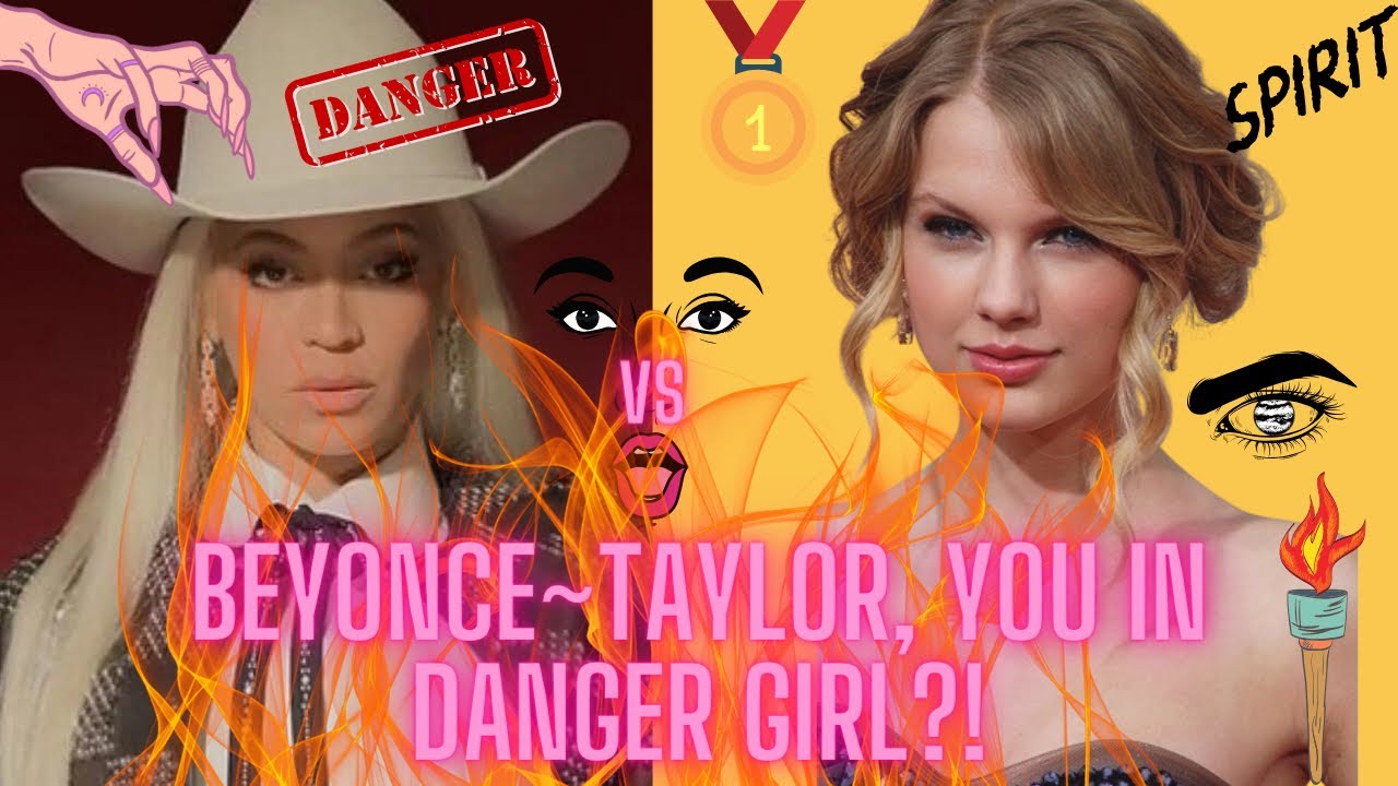 🕯✨Beyonce~ Taylor, You in Danger Girl?!