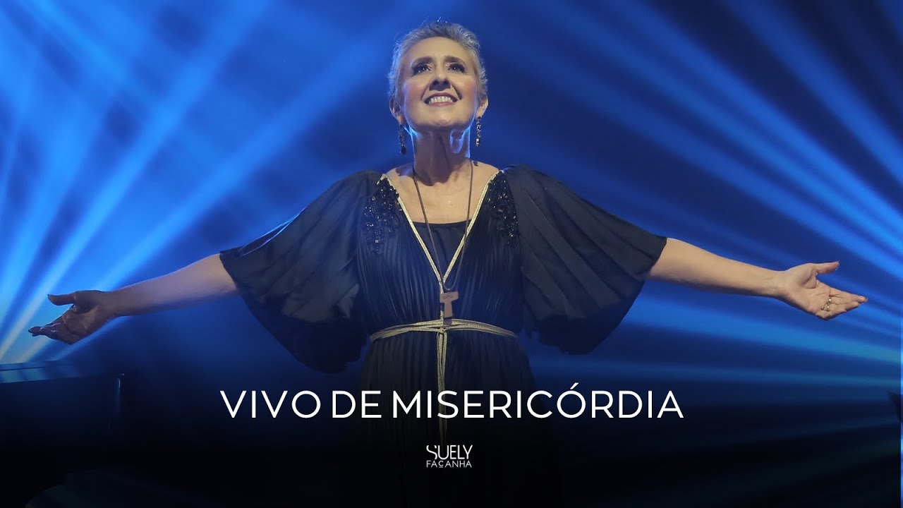 VIVO DE MISERICÓRDIA | Suely Façanha | Clipe Oficial