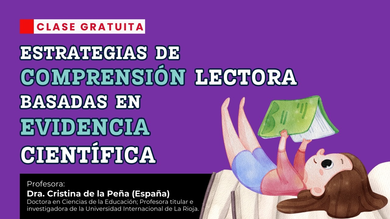 Estrategias de comprensión lectora basadas en evidencia científica | Dra. Cristina de la Peña
