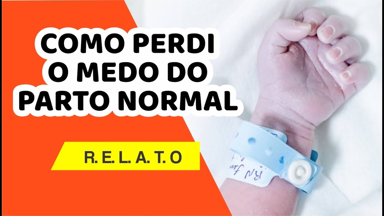COMO PERDI O MEDO DO PARTO NORMAL | Minha Experi&ecirc;ncia