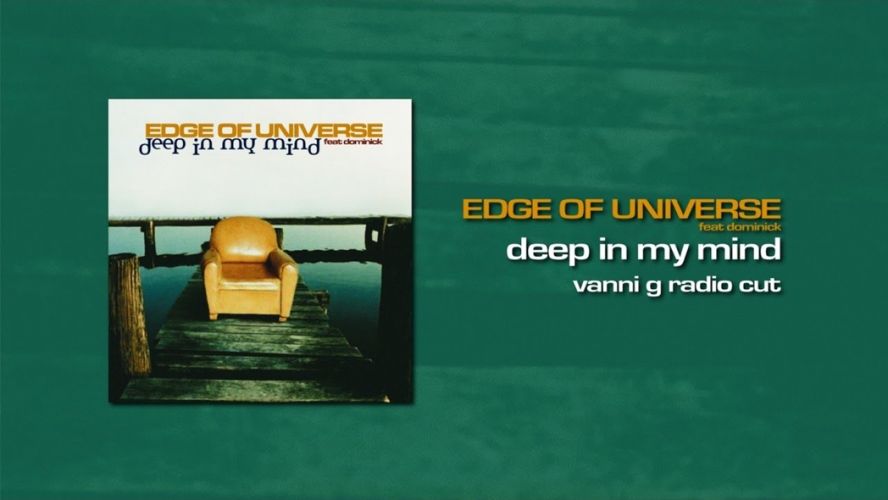 Edge Of Universe Ft. Dominick - Deep In My Mind (Vanni G Radio Cut)