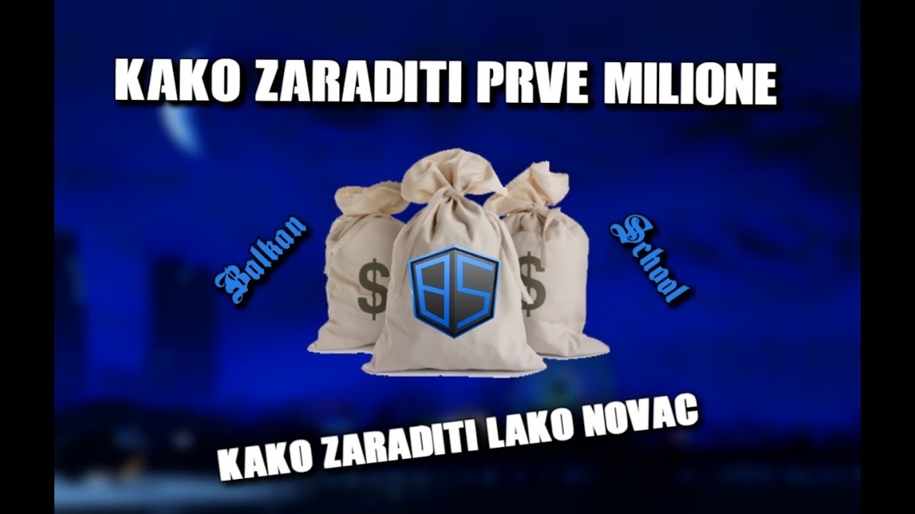 Kako lako zaraditi pare i prve milione na Balkan School !?