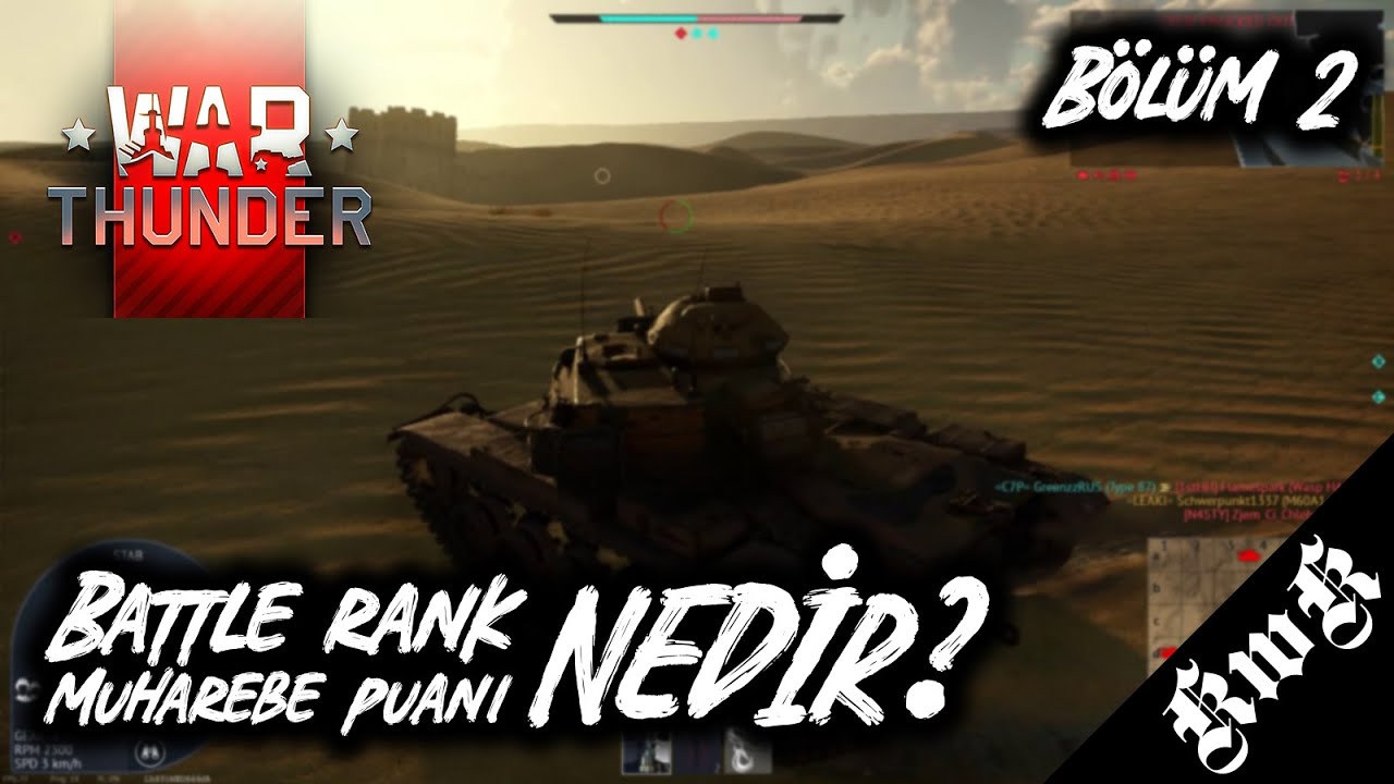 WAR THUNDER TÜRKÇE REHBER - BÖLÜM 2 - Battle Rank/Muharebe Puanı ve Araç Rütbeleri Hakkında