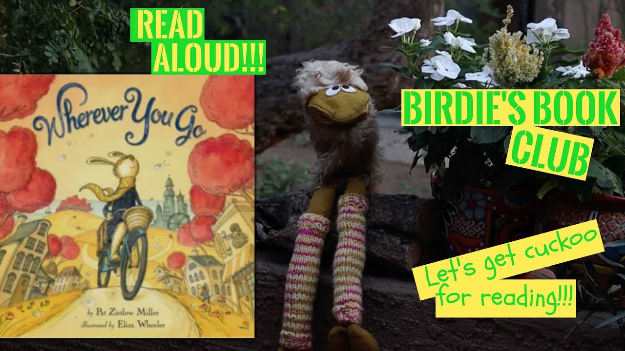 "Wherever You Go" - Children's Book Read Aloud - Puppets - Birdie's Book Club