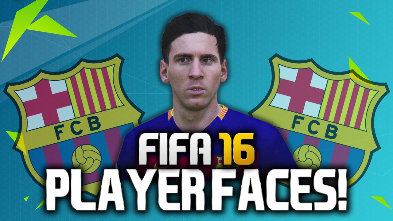 FIFA 16: BARCELONA PLAYER FACES! (UPDATED MESSI!)