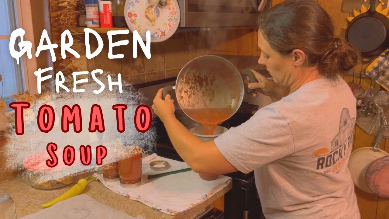 Stockin&rsquo; Up For Winter || Fresh Tomato Soup Canning Recipe