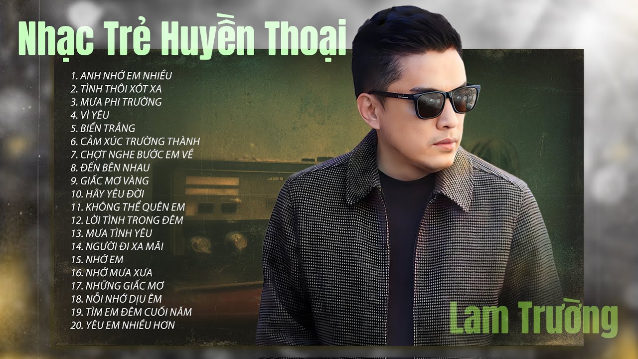 Lam Trường - Tuyển Chọn Những Bài Hát Nhạc Trẻ Hay Nhất Của Lam Trường | Nhạc Trẻ 8x Huyền Thoại