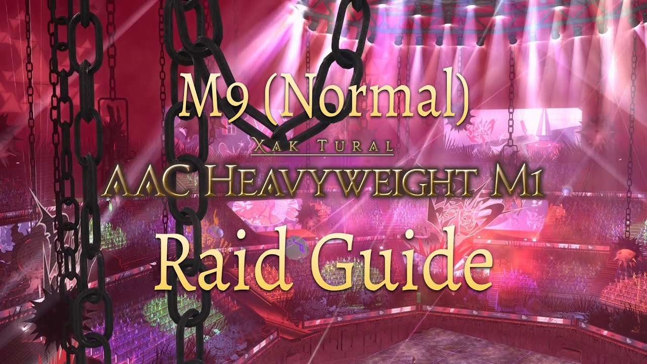 FFXIV | ACC Heavyweight M1 | M9 Normal Raid Guide (m9n)