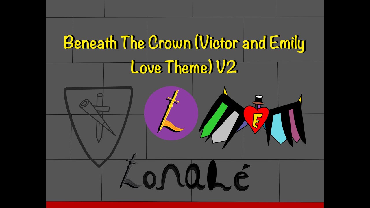 Beneath the Crown (Victor and Emily Love Theme) V2 - Official Lonalé Music
