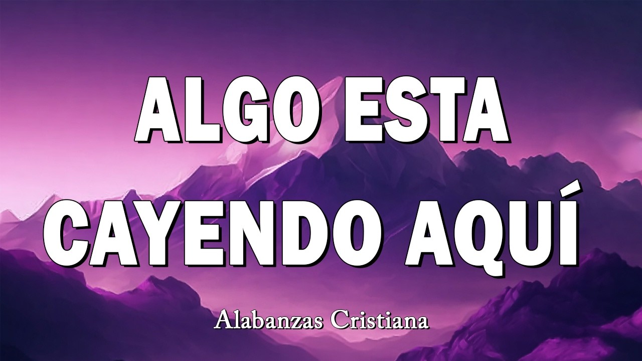 ALGO ESTA CAYENDO AQUÍ🕊️ PODEROSAS CANCIONES CRISTIANAS PARA LIBERAR TU MENTE Y EL CORAZÓN🕊️Himnos