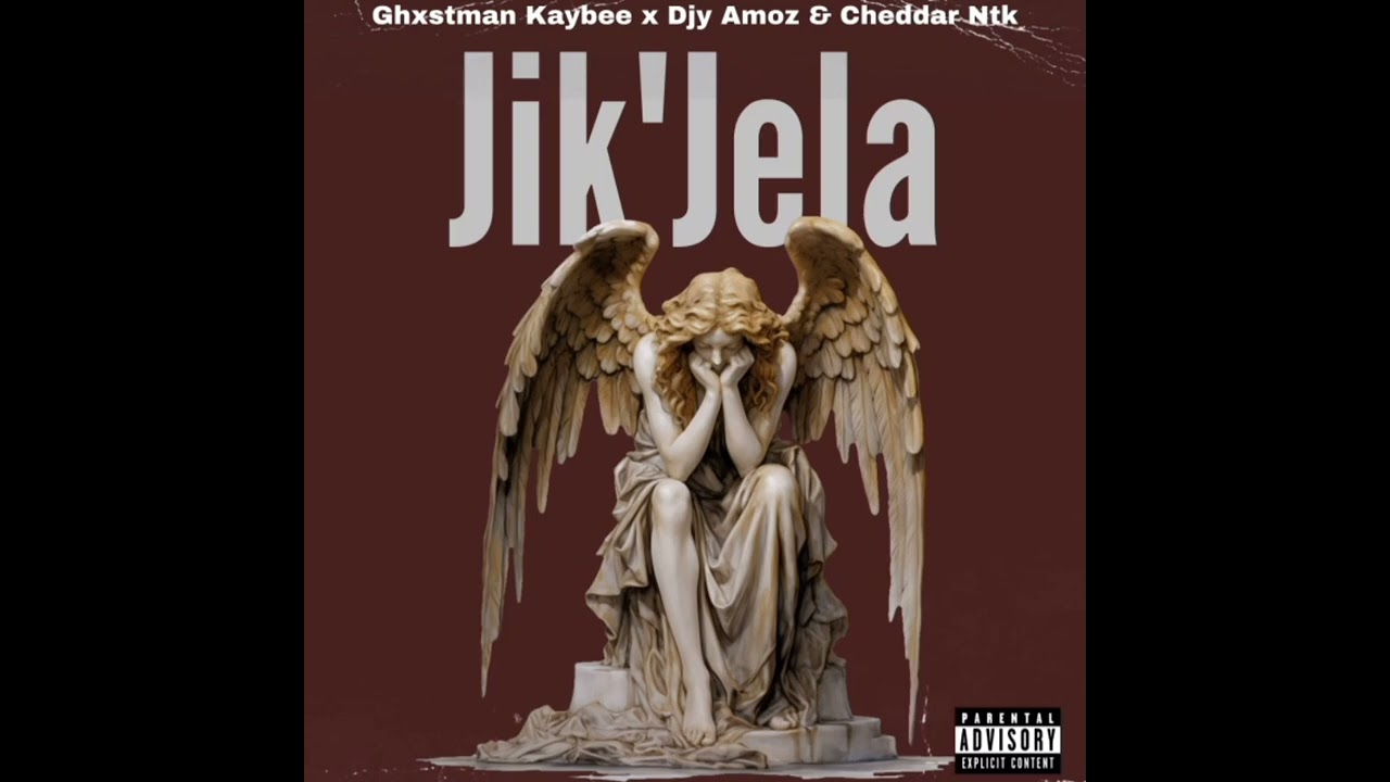 jik jela by cheddar NTK x  DJ Amoz x ghxstman Kay bee 
