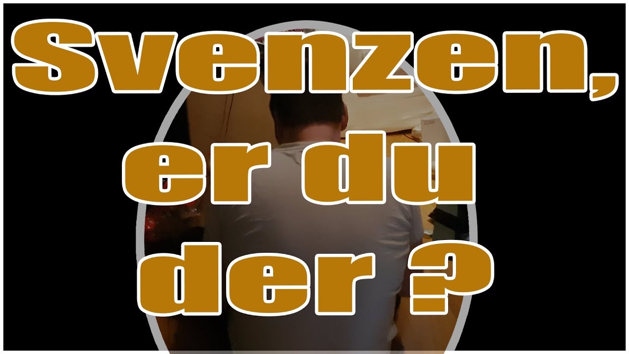 Svenzen, er du der?