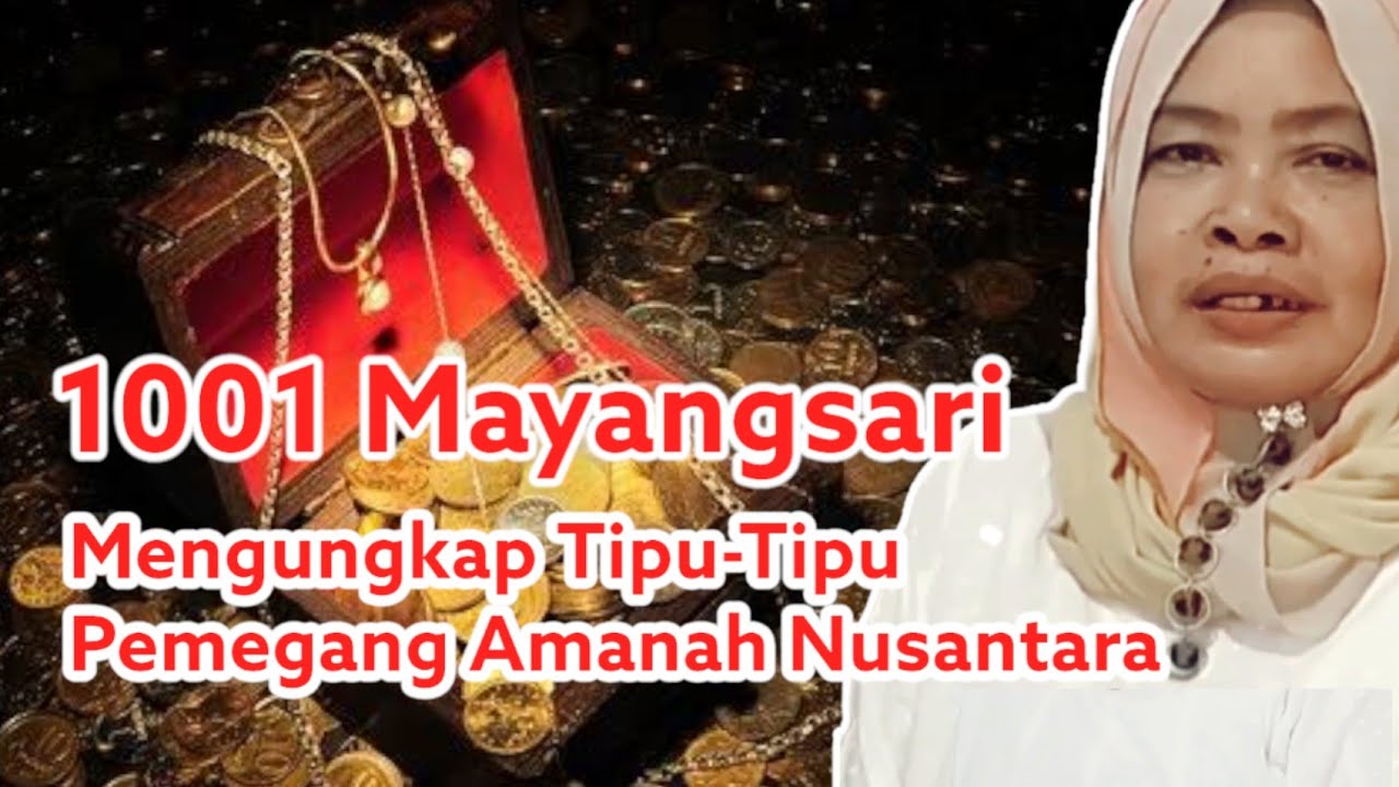 1001 MAYANGSARI || Mengungkap Tipu-Tipu Pemegang Amanah Nusantara