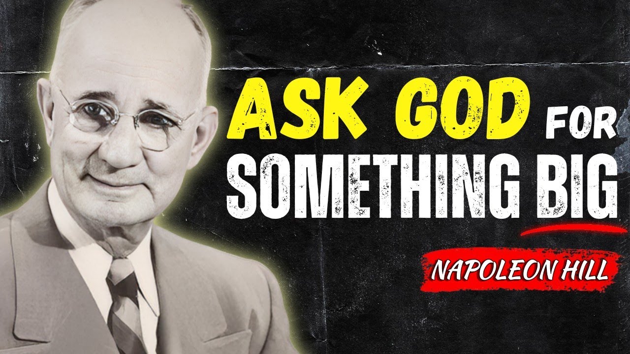 Ask God for Something Big | Napoleon Hill