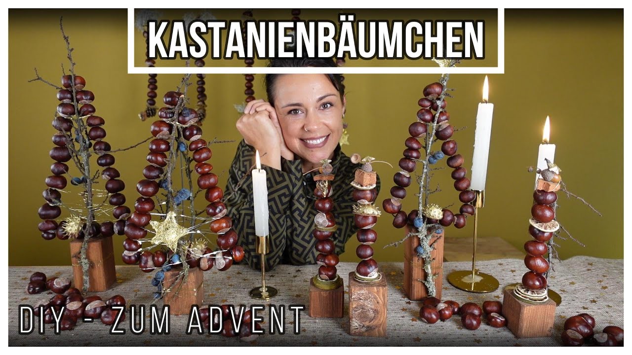 DIY - WEIHNACHTSBÄUMCHEN aus KASTANIEN / HALTBAR UND PFLEGELEICHT