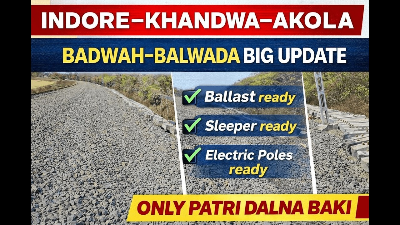 Indore–Khandwa–Akola Gauge Conversion Big Update | Badwah–Balwada guage conversion