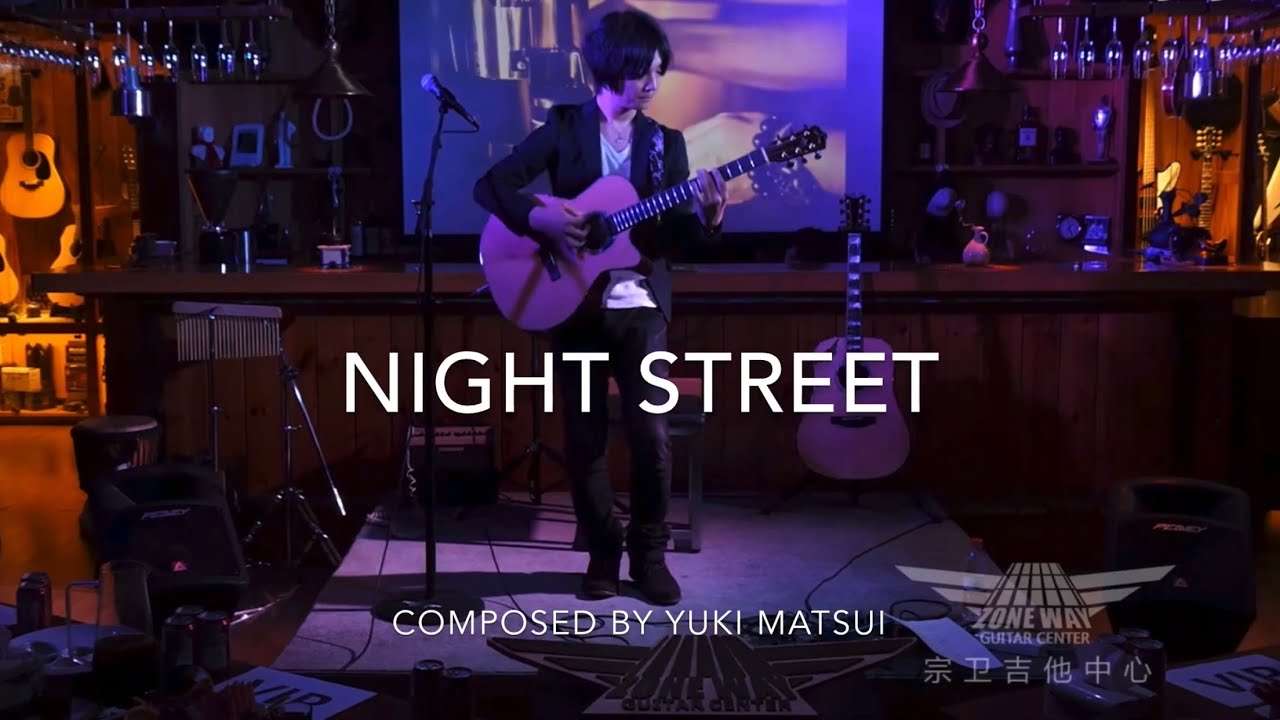Night Street (Fingerstyle Guitar)  Live | Yuki Matsui 松井祐貴