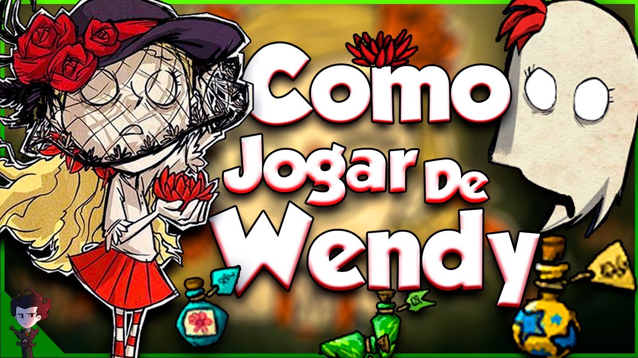 ✅O que todo jogador de WENDY Deveria saber   DONT STARVE TOGETHER