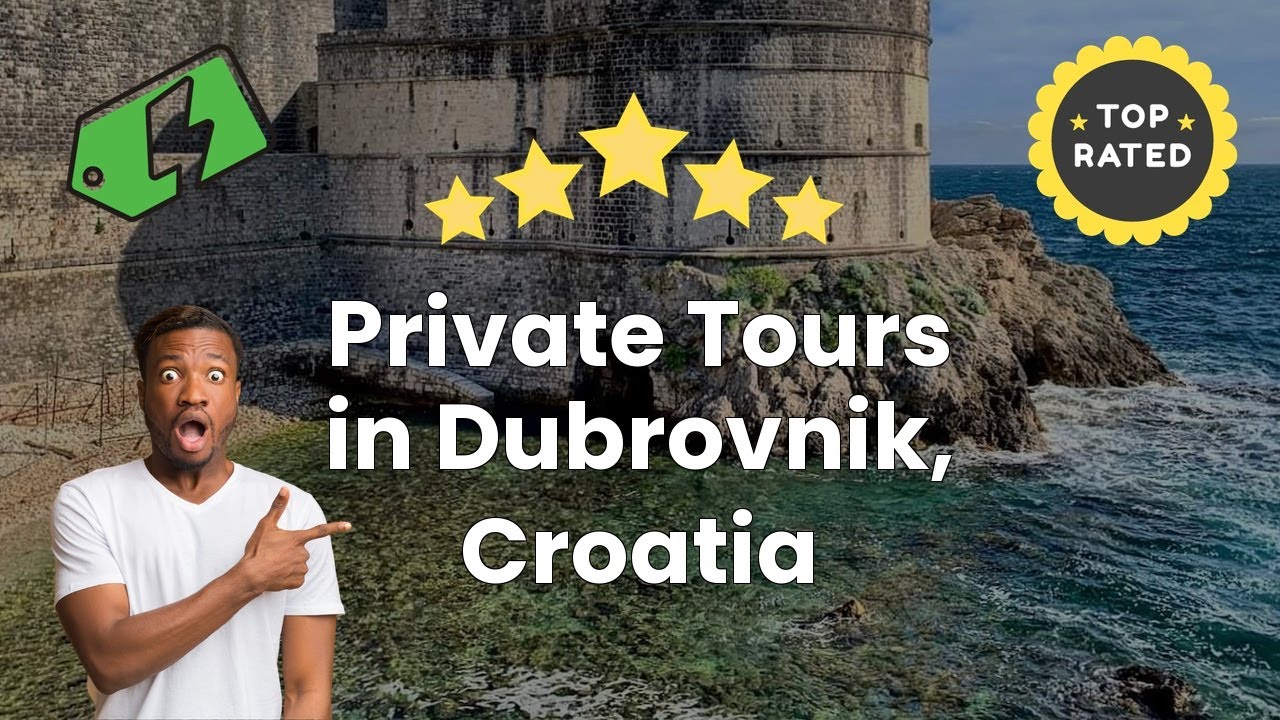 Private Tours in Dubrovnik, Croatia