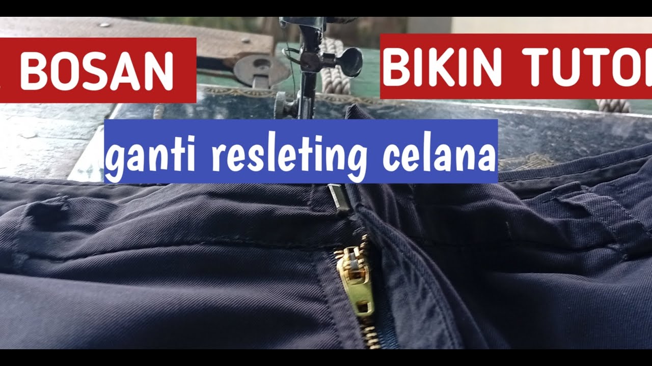 Ga bosan bosannya bikin tutorial ganti resleting celana