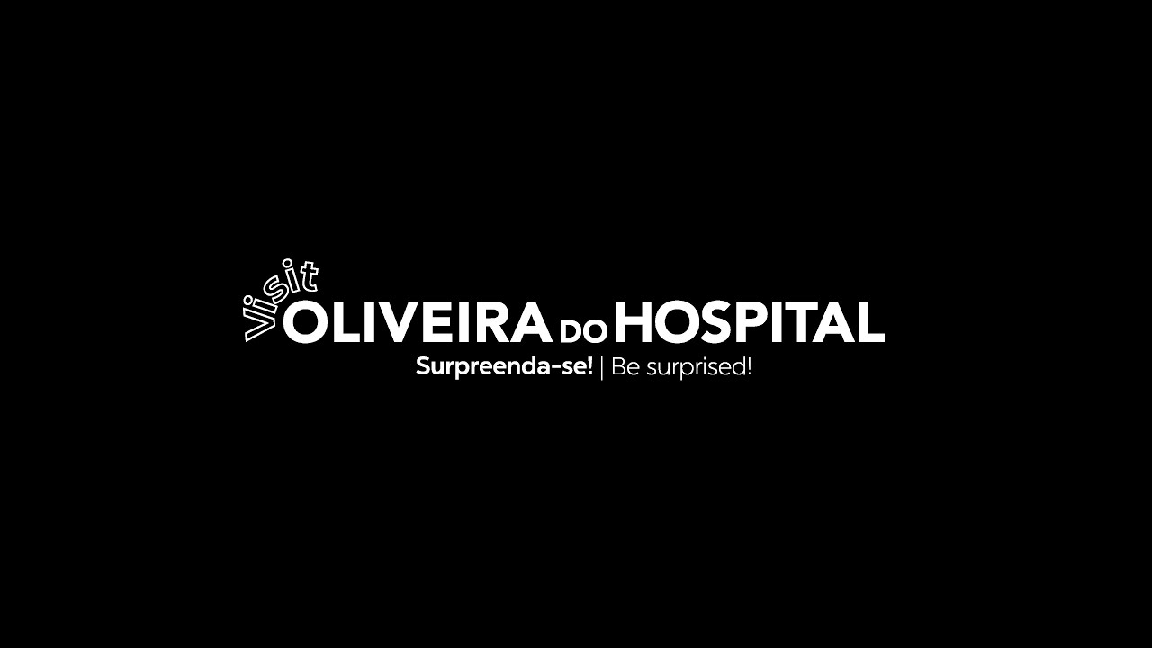 OH! | Visit Oliveira do Hospital. Surpreenda-se! Be Surprised!