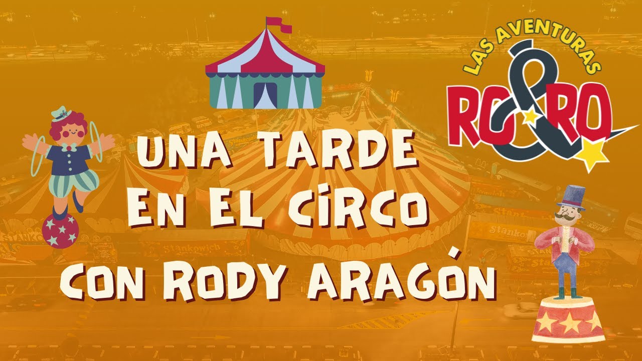 LAS AVENTURAS DE RO&RO. UNA TARDE EN EL CIRCO