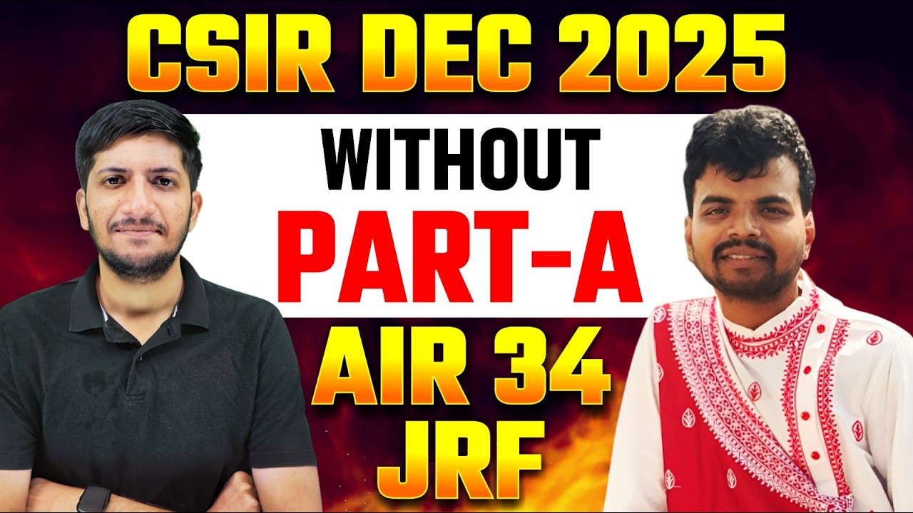 AIR 34 🔥 JRF | CSIR Dec25  Topper Talk 🔥 | Strategy, Routine, Resources