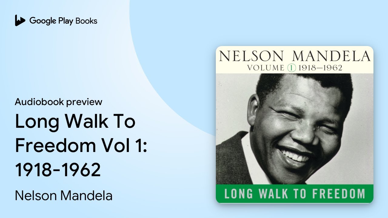 Long Walk To Freedom Vol 1: 1918-1962 by Nelson Mandela &middot; Audiobook preview