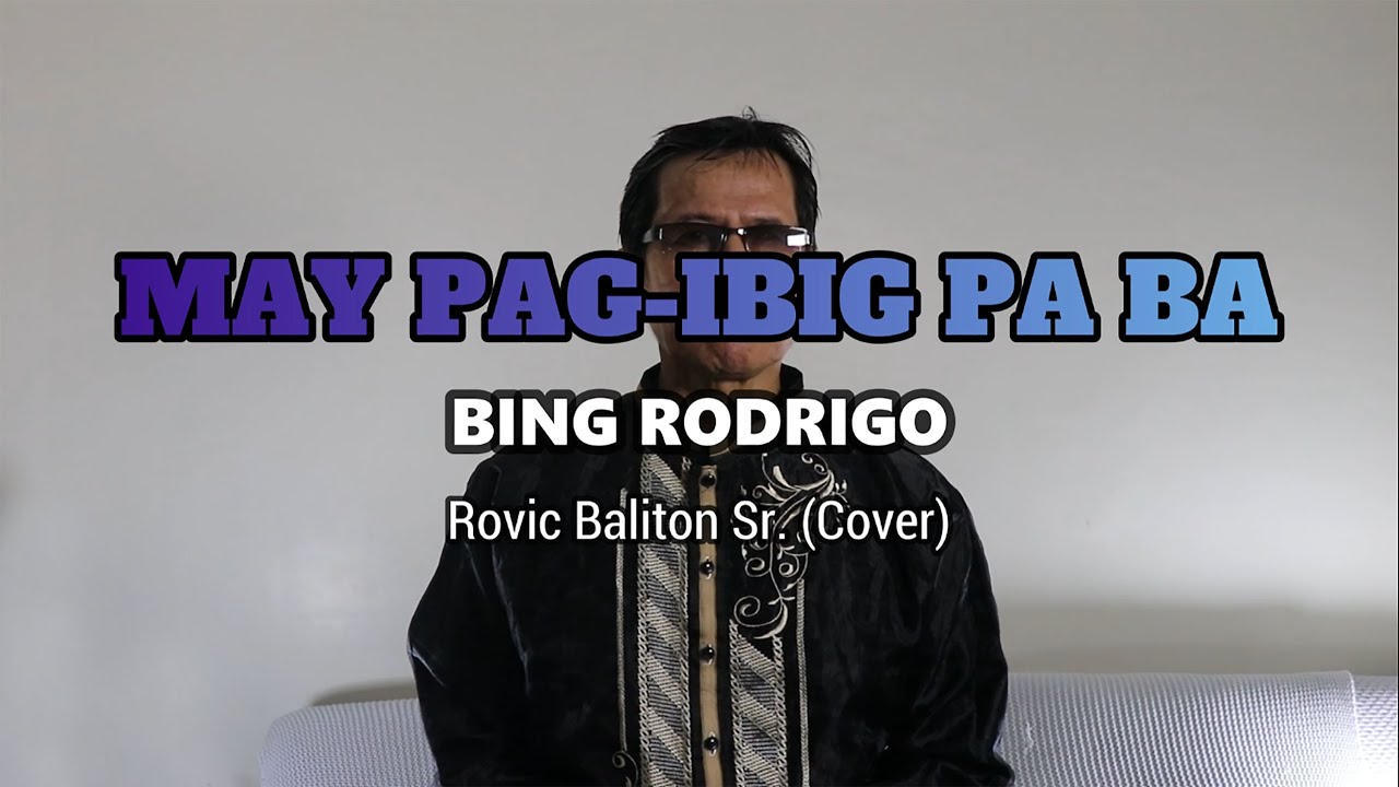 May Pag-ibig Pa ba - Bing Rodrigo | Rovic Baliton Sr. (Subok Lang Sessions)
