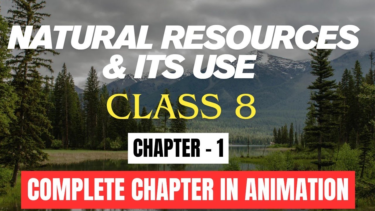 Natural Resources & their Use Class 8 Animated Video | Class 8th SST Chapter - 1 | Edumentorials|