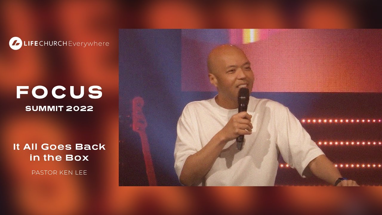 It All Goes Back In The Box | Ken Lee | Life Church Online