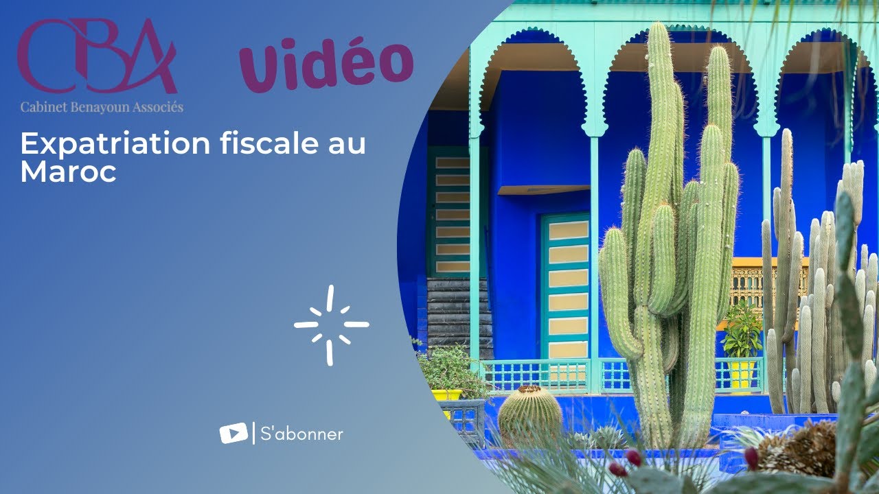 Expatriation fiscale au Maroc
