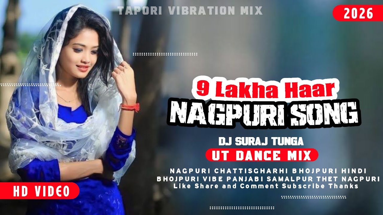 9 Lakha Haar New #nagpuri Ut Dance Mix Dj SuRaj TunGa 2.0 