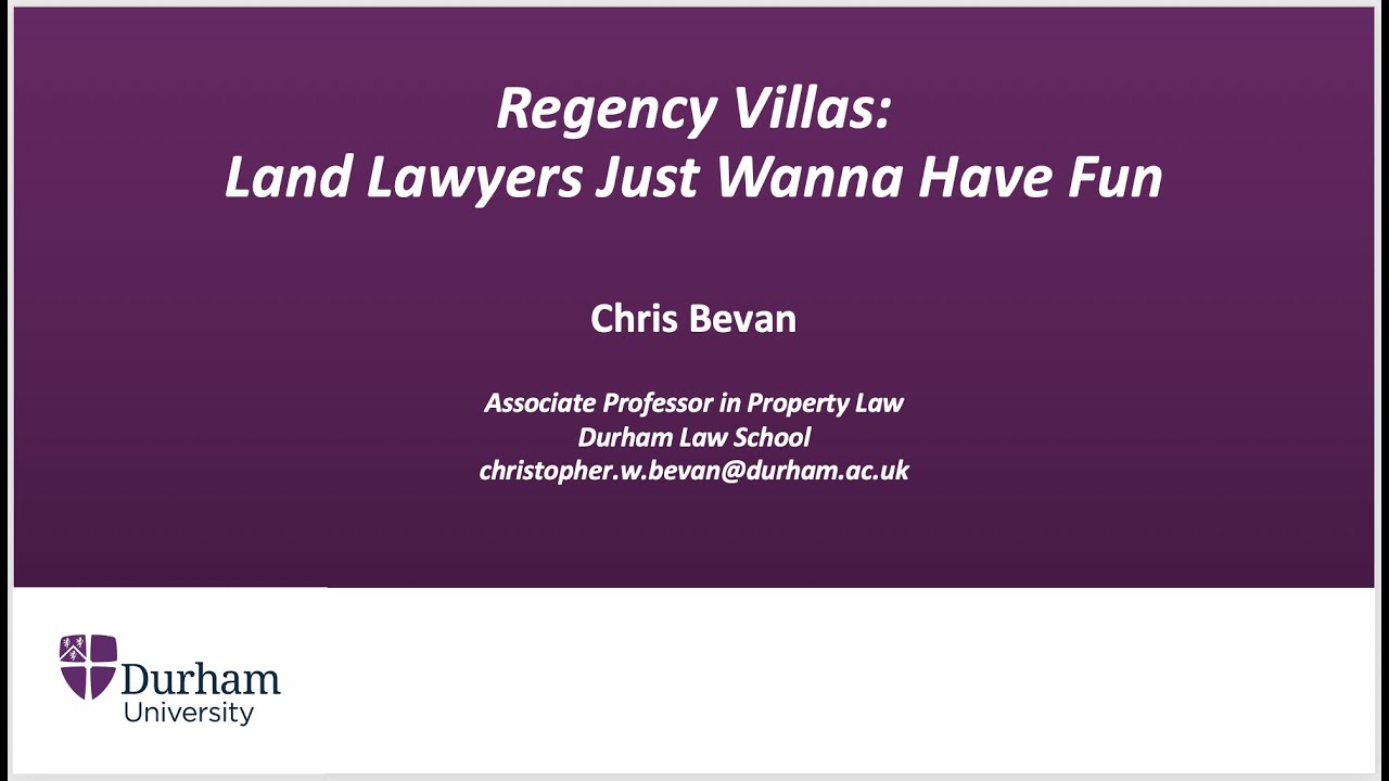 Regency Villas:  Land Lawyers Just Wanna Have Fun, Chris Bevan, Durham University