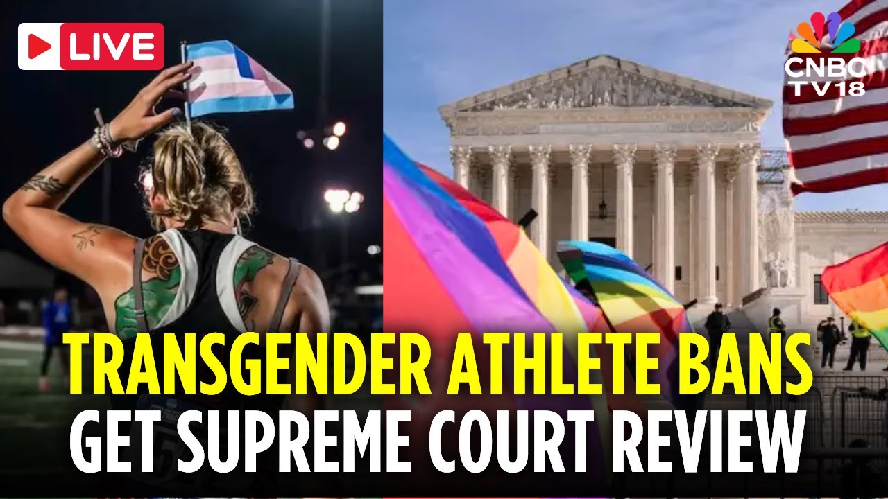 LIVE: US Supreme Court's Next Transgender Rights Battle Could Affect More Than Sports | SCOTUS |N18G
