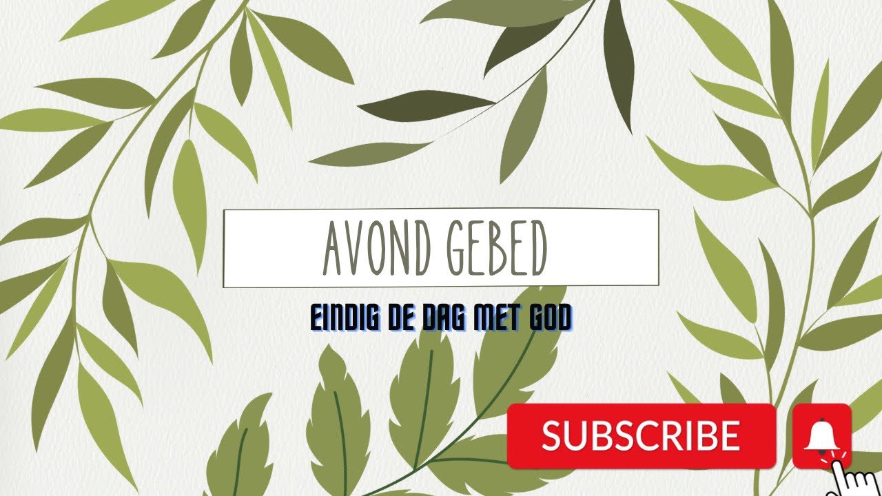 Avond Gebed - Eindig de dag met God