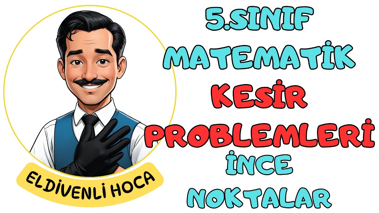 5. Sınıf Matematik Kesir Problemleri - Eldivenli Hoca