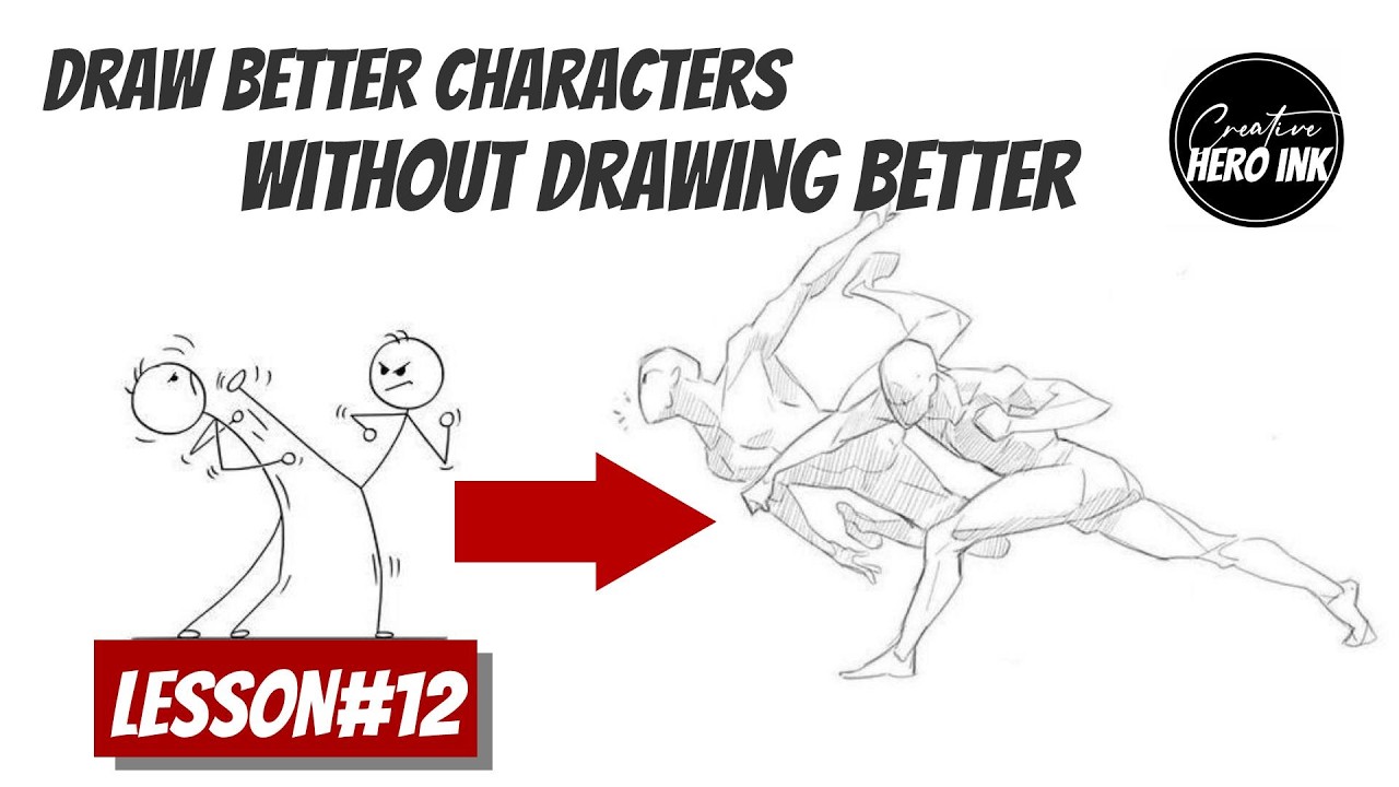 Lesson #12 Draw Better Characters Without “Drawing Better”