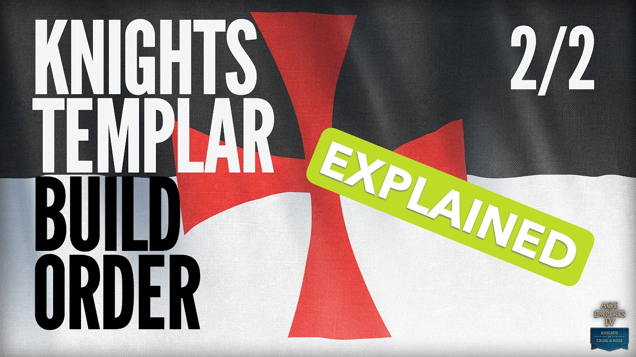 New Player Guide to Knights Templar in AoE4: Explanation (2/2)