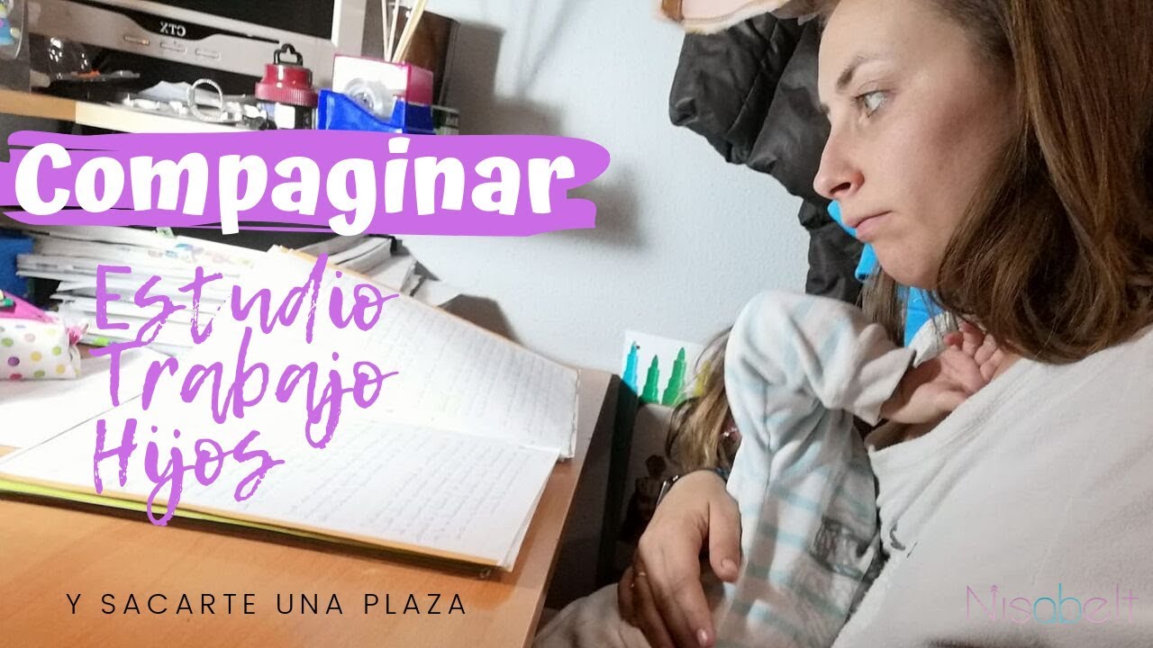 Cómo compaginar estudios, trabajo y familia / Nisabelt