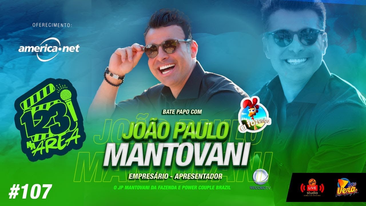 123 NA ÁREA  - JOÃO PAULO MANTOVANI (EMPRESÁRIO - APRESENTADOR RECORDTV) #107