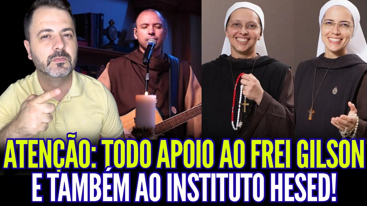 ATENÇÃO: TODO APOIO AO FREI GILSON E AO INSTITUTO HESED!!