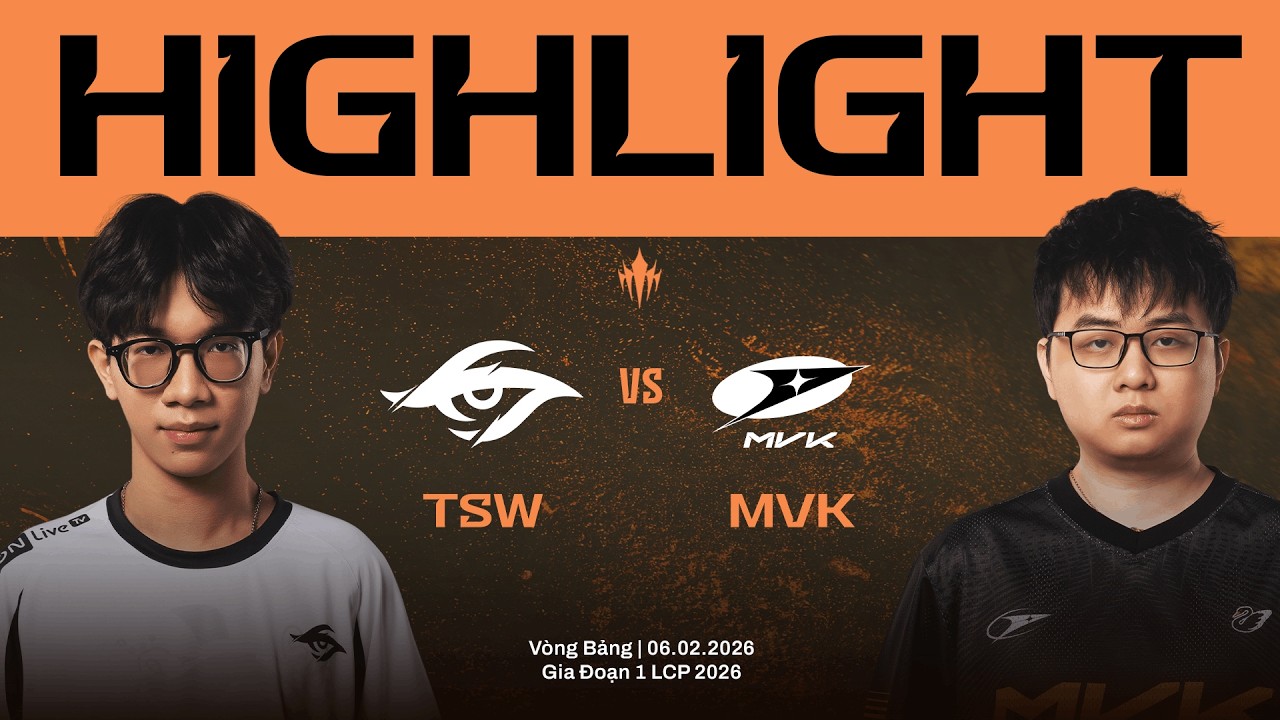 HIGHLIGHTS | TSW vs MVK | Vòng Bảng Giai Đoạn 1 LCP 2026