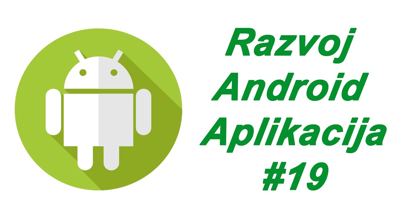 [Razvoj Android Aplikacija za Početnik]  Baze Podataka - SQLite (4/4) #19