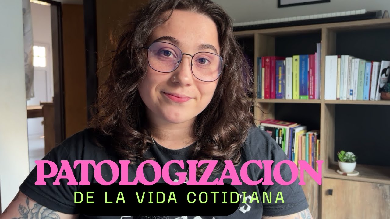 PATOLOGIZACION DE LA VIDA COTIDIANA