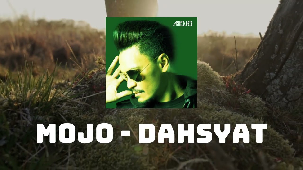 Mojo -  Dahsyat Lirik Video