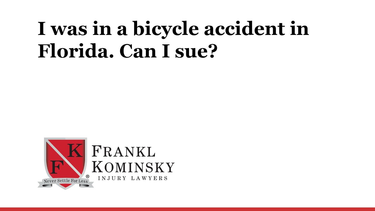 Florida Bicycle Accident Lawyer: I was in a bicycle accident in Florida. Can I sue?