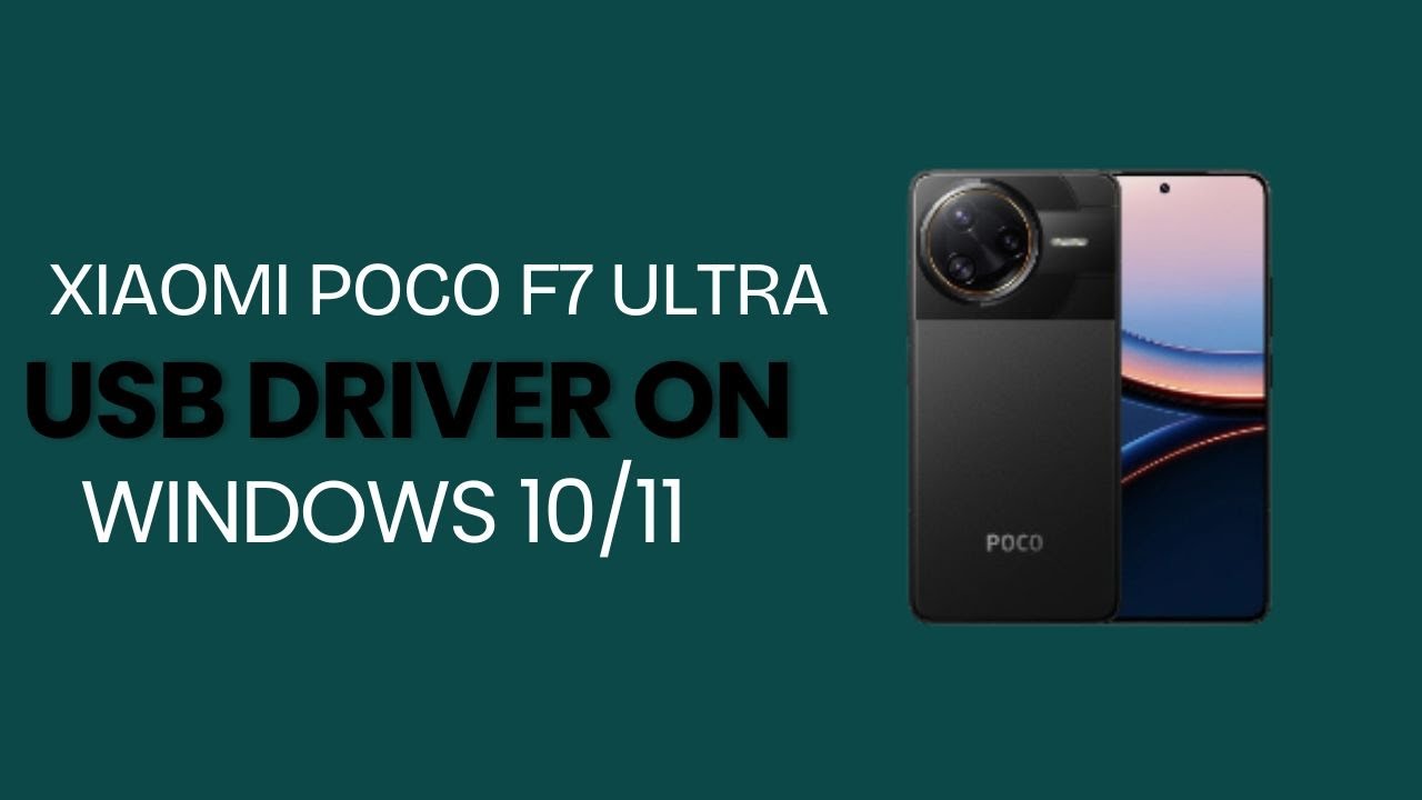 Xiaomi Poco F7 Ultra USB Driver on Windows 10/11 Free Download